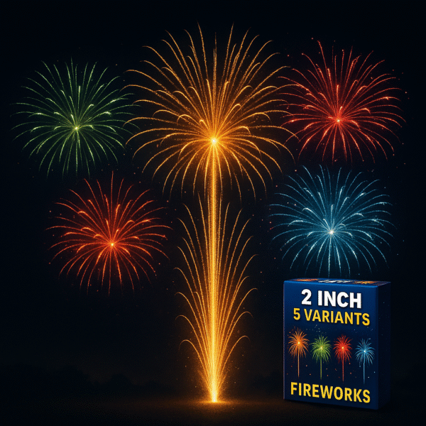 2 Inch – 5 Variants Fireworks